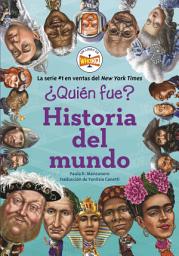 Icon image ¿Quién fue?: Historia del mundo