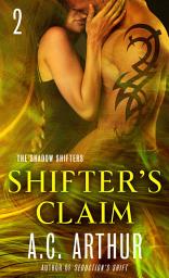 Icon image Shifter's Claim Part II: A Paranormal Shapeshifter Werejaguar Romance