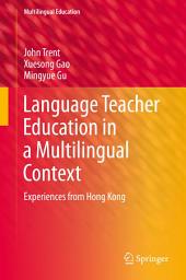 Icon image Language Teacher Education in a Multilingual Context: Experiences from Hong Kong