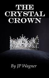 Icon image The Crystal Crown: A Chronicles of Avantir Short Story