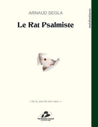 Icon image Le Rat psalmiste: « De là, part de mon cœur »