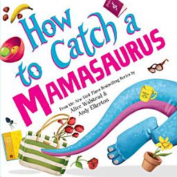 Icon image How to Catch a Mamasaurus