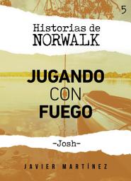 Icon image Jugando con fuego: Historias de Norwalk #5