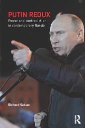 Icon image Putin Redux: Power and Contradiction in Contemporary Russia