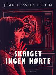 Icon image Skriget ingen hørte