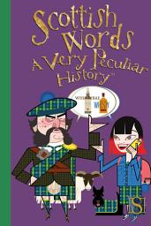 Icon image Scottish Words A Very Peculiar History