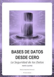 Icon image BASES DE DATOS DESDE CERO - La Seguridad de los Datos