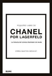 Icon image Pequeño libro de Chanel por Lagerfeld: La historia del icónico diseñador de moda