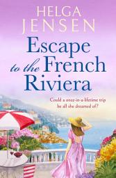 Icon image Escape to the French Riviera: An irresistible later-in-life romance