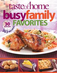 Icon image Taste of Home: Busy Family Favorites: 363 30-Minute Recipes