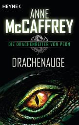 Icon image Drachenauge: Die Drachenreiter von Pern, Band 14 - Roman