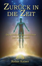Icon image Zurück in die Zeit: Die Schöpfungsgeschichte der Menschheit, Ausgabe 3
