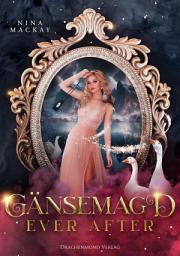 Icon image Gänsemagd ever after: Humorvolle Fantasy für Märchenfans