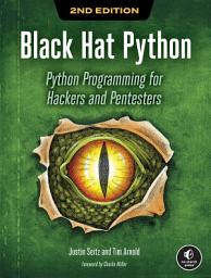Icon image Black Hat Python, 2nd Edition: Python Programming for Hackers and Pentesters