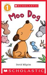 Icon image Moo Dog (Scholastic Reader, Level 1)