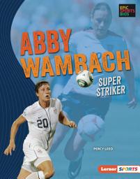 Icon image Abby Wambach: Super Striker