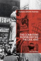 Icon image The Comintern in Spain before the Civil War: Red Tide Rising