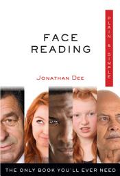 Icon image Face Reading Plain & Simple: The Only Book You'll Ever Need