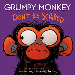 Icon image Grumpy Monkey Don't Be Scared: A Halloween Book for Kids and Toddlers