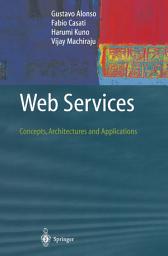 Icon image Web Services: Concepts, Architectures and Applications