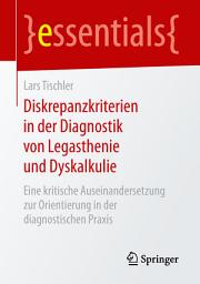 Icon image Diskrepanzkriterien in der Diagnostik von Legasthenie und Dyskalkulie: Eine kritische Auseinandersetzung zur Orientierung in der diagnostischen Praxis