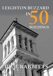Icon image Leighton Buzzard in 50 Buildings
