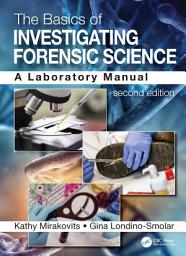 Icon image The Basics of Investigating Forensic Science: A Laboratory Manual, Edition 2