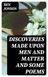 Icon image Discoveries Made Upon Men and Matter and Some Poems