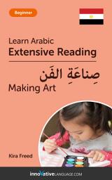Icon image Arabic Extensive Reading: MAKING ART: Level 3