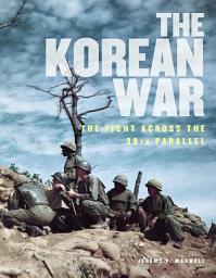 Icon image The Korean War: The Fight Across the 38th Parallel