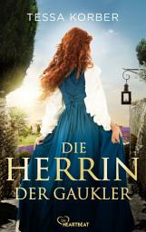 Icon image Die Herrin der Gaukler: Historischer Roman