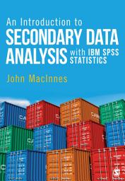 Icon image An Introduction to Secondary Data Analysis with IBM SPSS Statistics