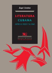 Icon image Literatura cubana: Entre el viejo y el mar