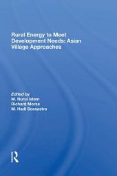 Icon image Rural Energy To Meet Development Needs: Asian Village Approaches