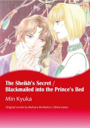Icon image THE SHEIKH'S SECRET / BLACKMAILED INTO THE PRINCE'S BED: Mills & Boon Comics