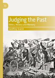 Icon image Judging the Past: Ethics, History and Memory