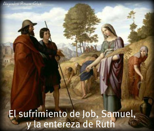 Icon image El sufrimiento de Job, Samuel, y la entereza de Ruth.