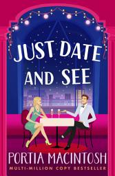 Icon image Just Date and See: A laugh-out-loud forced proximity, blind dating romantic comedy from MULTI-MILLION-COPY BESTSELLER Portia MacIntosh