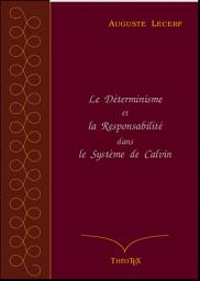 Icon image Le Déterminisme et la Responsabilité dans le Système de Calvin