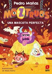 Icon image Moztruos 10: Una mascota perfecta