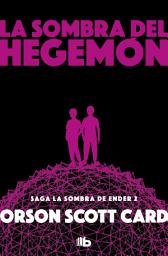 Icon image La sombra de Hegemon (Saga de la Sombra de Ender 2)