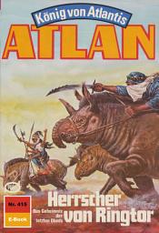 Icon image Atlan 415: Herrscher von Ringtor: Atlan-Zyklus "König von Atlantis"