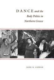 Icon image Dance and the Body Politic in Northern Greece