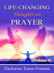 Icon image Life-Changing Thoughts on Prayer (Volume 4)
