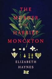 Icon image The Murder of Harriet Monckton