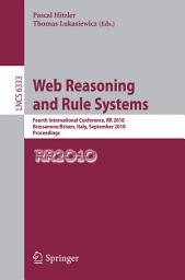 Icon image Web Reasoning and Rule Systems: Fourth International Conference, RR 2010, Bressanone/Brixen, Italy, September 22-24, 2010. Proceedings