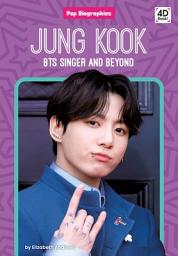 Icon image Jung Kook: BTS Singer and Beyond: BTS Singer and Beyond
