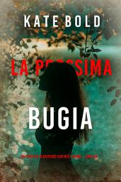 Icon image La prossima bugia (Un thriller di suspense con Meg Thorne—Libro sei)