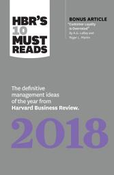 Icon image HBR's 10 Must Reads 2018: The Definitive Management Ideas of the Year from Harvard Business Review (with bonus article “Customer Loyalty Is Overrated”) (HBR’s 10 Must Reads)
