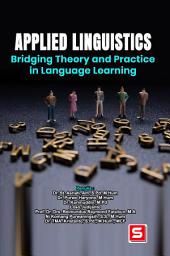 Icon image Applied Linguistics: Bridging Theory and Practice in Language Learning